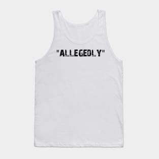 Allegedly Tank Top